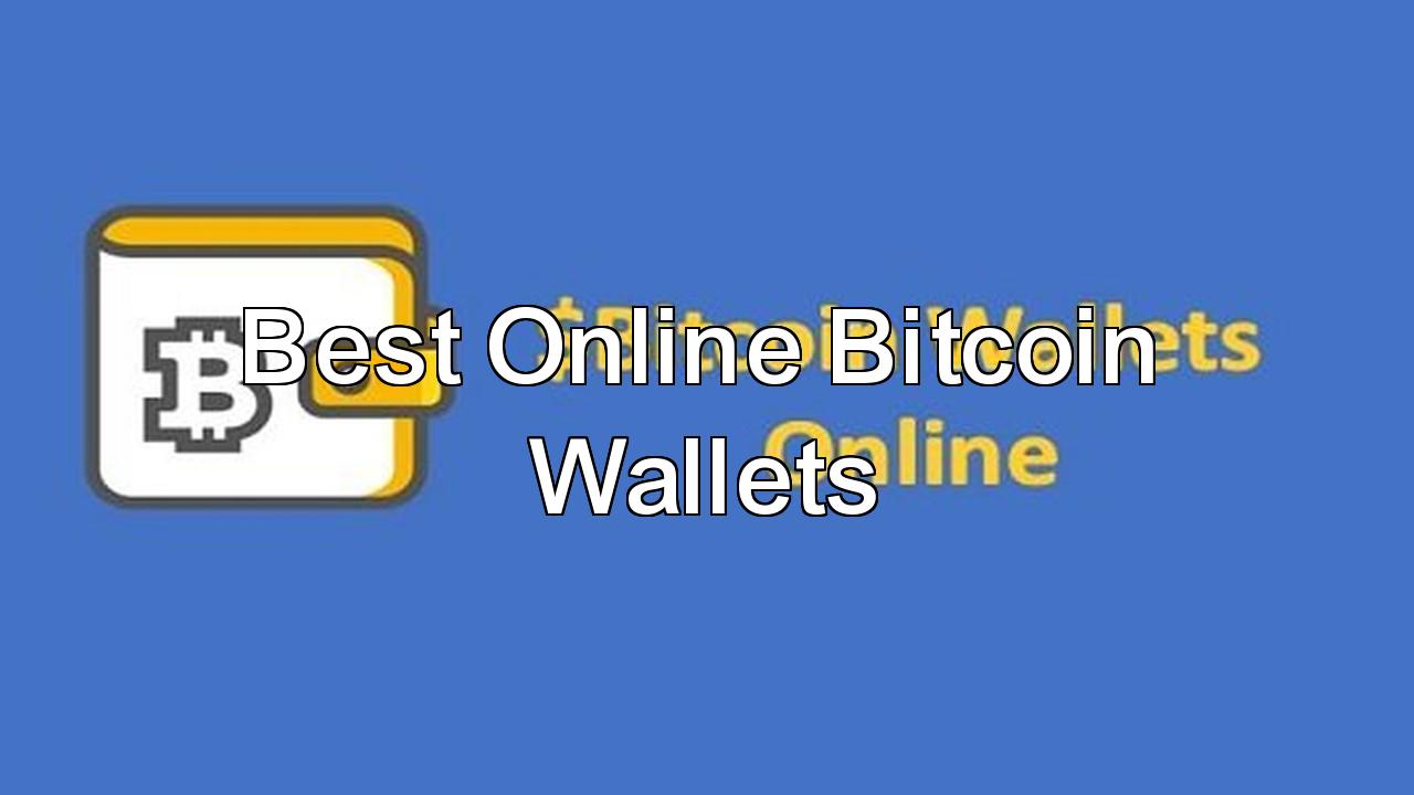 8 Top, Free and Best Online Bitcoin Wallets - H2S Media